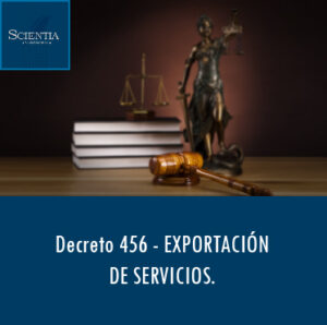 Decreto 456 – EXPORTACIÓN DE SERVICIOS.