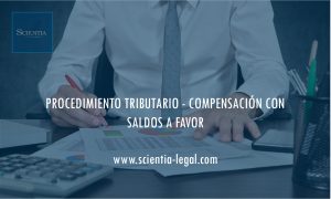 PROCEDIMIENTO TRIBUTARIO – COMPENSACIÓN CON SALDOS A FAVOR