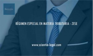 RÉGIMEN ESPECIAL EN MATERIA TRIBUTARIA – ZESE